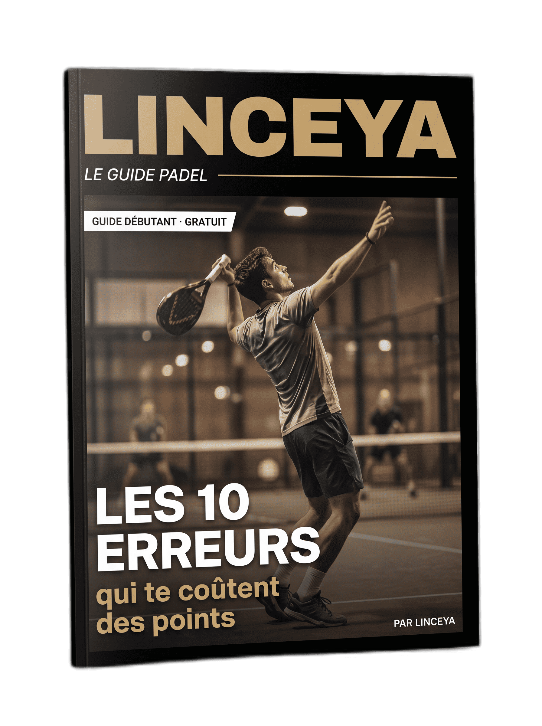 Linceya — Guide débutant padel : les 10 erreurs qui te coûtent des points